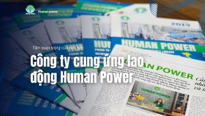 Công ty cung ứng lao động Human Power