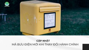 mã bưu điện mới khi thay đổi hành chính