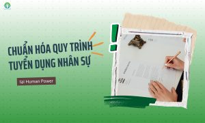 Chuẩn hóa quy trình tuyển dụng nhân sự