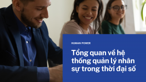 Tổng quan về hệ thống quản lý nhân sự trong thời đại số
