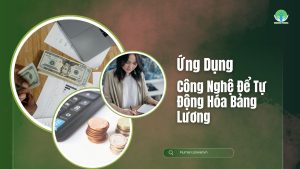 Công Nghệ Để Tự Động Hóa Bảng Lương