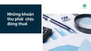 Những khoản thu phải  chịu đóng thuế