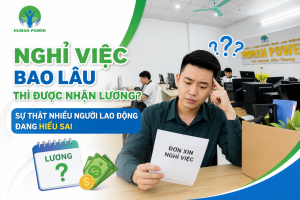 Nghỉ việc bao lâu thì được nhận lương