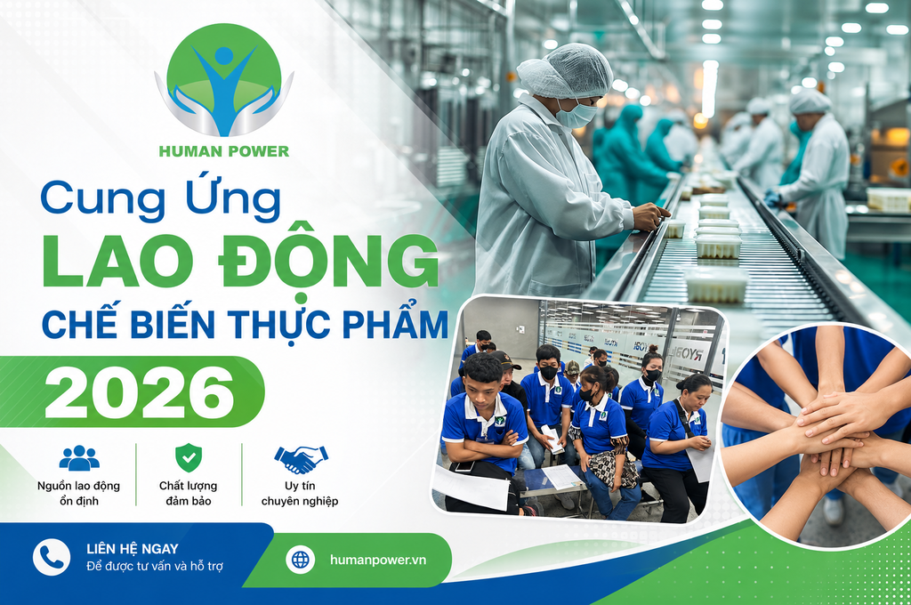 GIẢI PHÁP CUNG ỨNG LAO ĐỘNG CHẾ BIẾN THỰC PHẨM TỐI ƯU NĂM 2026