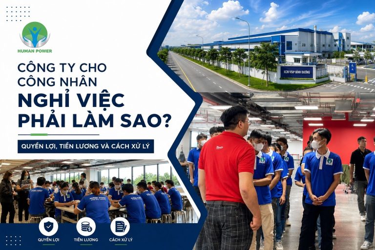 Công ty cho công nhân nghỉ việc phải làm sao